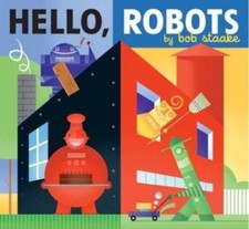 Hello, Robots by Staake, Bob