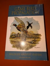 Game Bird Propagation Wildlife Harvest System by John Mullin 6th ed 1978 PB book