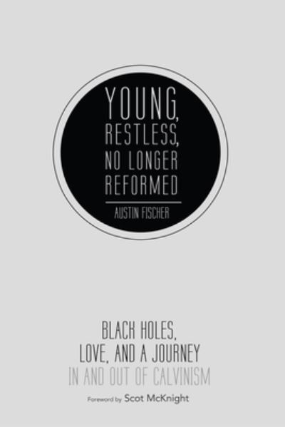 Fischer, Austin : Young, Restless, No Longer Reformed: Bla Fast and FREE P & P