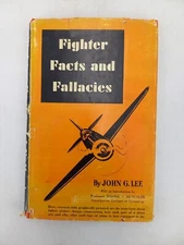 Fighter Facts And Fallacies By John G. Lee William Morrow and Company 1942