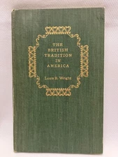 The British Tradition in America Signed by Author Louis Wright to Carl Bode 1954