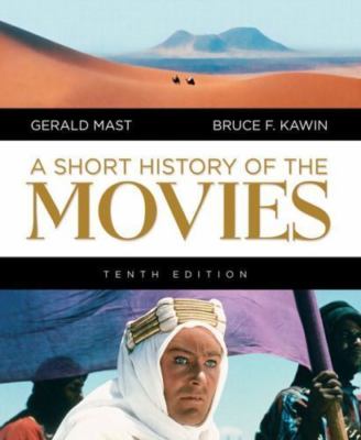 Short History of the Movies, A (10th Edition) by Bruce F. Kawin;  Gerald Mast