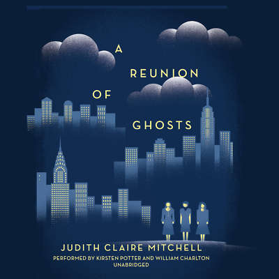 A Reunion of Ghosts by Judith Claire Mitchell 2015 Unabridged CD 9781481534239