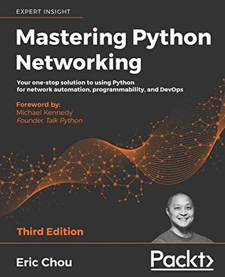 Beherrschung von Python-Netzwerken: Ihre One-Stop-Lösung für die Verwendung... - Eric Chou