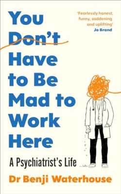Sie müssen nicht verrückt sein, hier zu arbeiten: Ein Psychiater - Hardcover NEU Waterhous