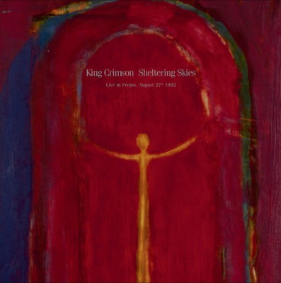 King Crimson - Sheltering Skies (Live In Fréjus, August 27th 1982) (2xLP, Album
