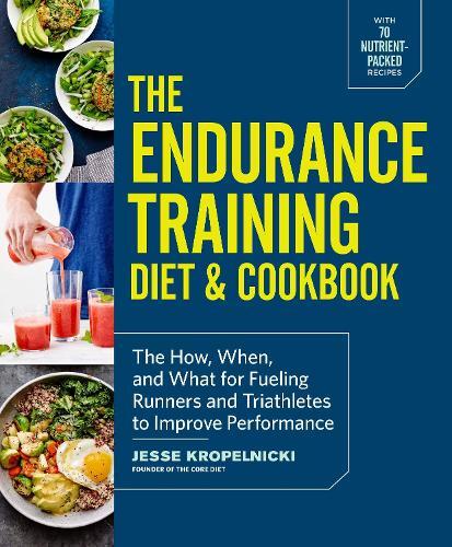 Thumbnail - Jesse Kropelnicki The Endurance Training Diet & Cookbook (taschenbuch)