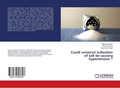 Could universal iodization of salt be causing hypertension ? Rajesh Chauhan