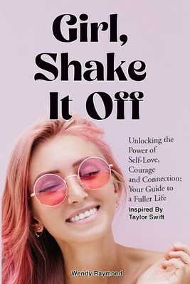 Wendy Raymond Taylor Swif Girl, Shake it Off Inspired B (Paperback) (UK IMPORT)