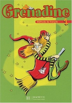 GRENADINE: METHODE DE FRANCAIS, LIVRE D'ELEVE, 1 By Marie-laure Poletti *VG+*