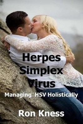 Herpes Simplex Virus: Managing HSV Holistically by Ron Kness (English) Paperback