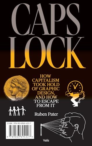 Caps Lock: How Capitalism Took Hold of Graphic Design, and How to Escape from I - Image 6