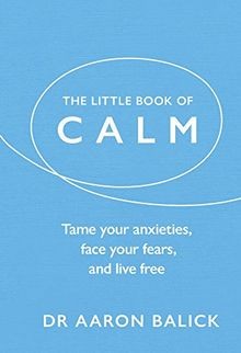 The Little Book of Calm: Tame Your Anxieties, Face ... | Buch | Zustand sehr gut