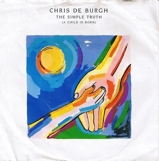 Chris de Burgh The Simple Truth (A Child Is Born) Vinyl Single 7inch NEAR MINT - Bild 1 von 1