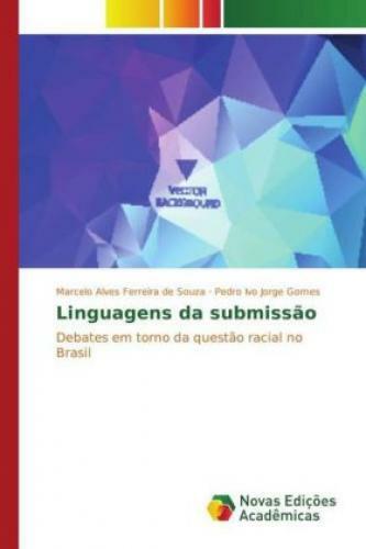Thumbnail - Linguagens Da Submissão Debates Em Torno Da Questão Racial No Brasil