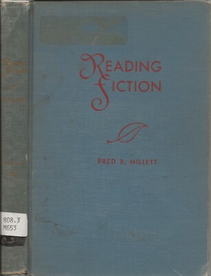 Reading Fiction: A Method of Analysis by Fred B. Millett