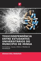 Ahmed Ally Abdallah | ToxicodependÊNcia Entre Estudantes UniversitÁRios Do...