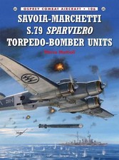 Savoia-Marchetti S. 79 Sparviero Torpedo-Bomber Units by Marco Mattioli...