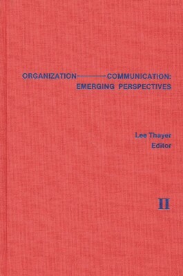Organization-Communication: Emerging Perspectives, Volume 2