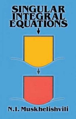 Singular Integral Equations: - Paperback, by Muskhelishvili N. I.; - Good