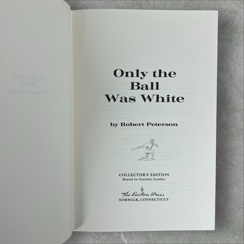 Only the Ball Was White Robert Peterson Easton Press 1996 Baseball Hall of Fame - Foto 8 di 9