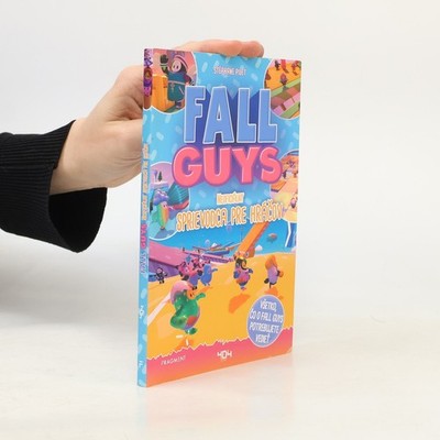 Fall Guys: Neoficiálny sprievodca pre hráčov  |  Stéphane Pilet