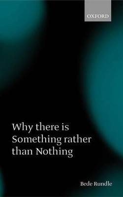 Why there is Something rather than Nothing by Bede Rundle (English) Paperback Bo