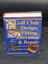 Golf Club Design, Fitting, Alteration, and Repair: The Principles and Procedures
