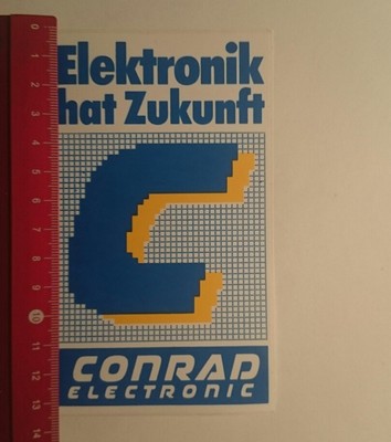 Aufkleber/Sticker: Conrad Electronic Elektronik hat Zukunft (081216125)