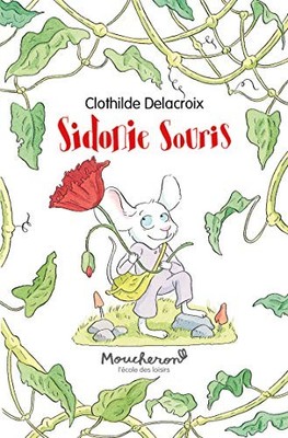 Sidonie Souris by Delacroix, Clothilde Hardback Book The Fast Free Shipping
