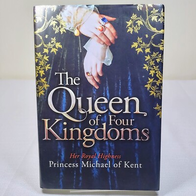 SIGNED The Queen of Four Kingdoms by HRH Princess Michael of Kent (2014, HC/DJ)