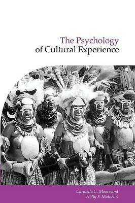 The Psychology of Cultural Experience Moore Mathews Paperback 9780521005524