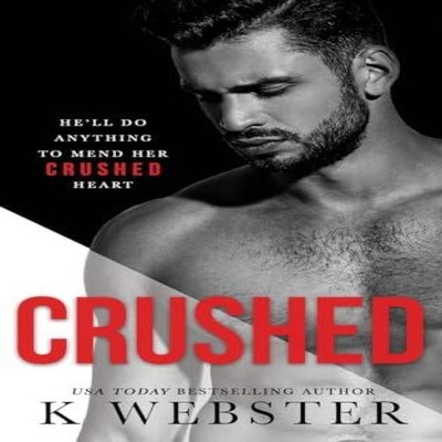 Crushed K Webster Paperback Author K Webster LLC
