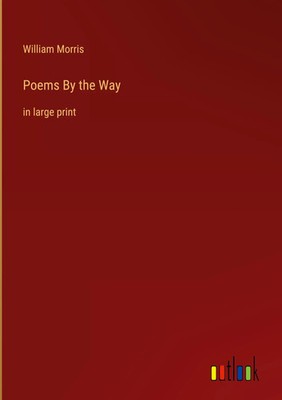 William Morris | Poems By the Way | Buch | Englisch (2022) | in large print