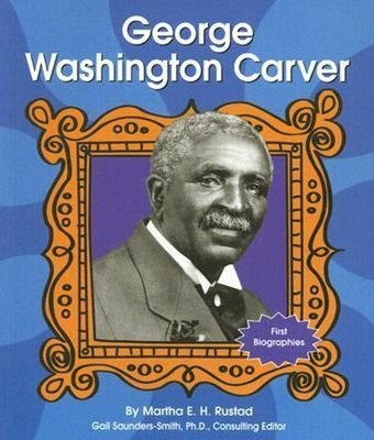 George Washington Carver Perfect Martha E. H. Rustad