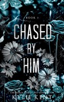 Chased By Him | Kylie Kent | Englisch | Taschenbuch | Kartoniert / Broschiert