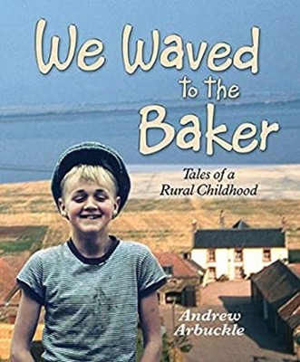 We Waved to the Baker : Tales of a Rural Childhood Paperback Andr