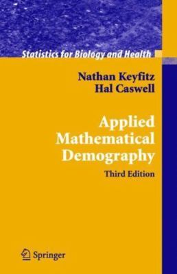 Statistics for Biology and Health Ser.: Applied Mathematical Demography by...