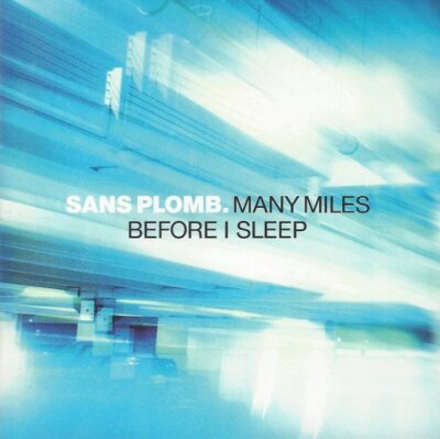 Sans Plomb - Many Miles Before I Sleep - CD Album, 10 Tracks, 1999
