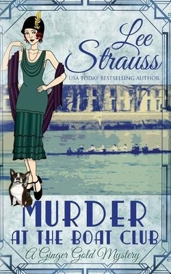 Lee Strauss Murder at the Boat Club (Taschenbuch) Ginger Gold Mystery
