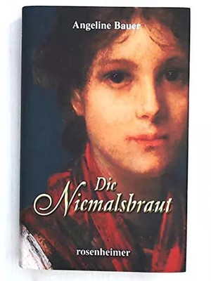 Die Niemalsbraut, Angeline Bauer