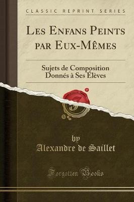 Les Enfans Peints par Eux-Mmes: Sujets de Composi