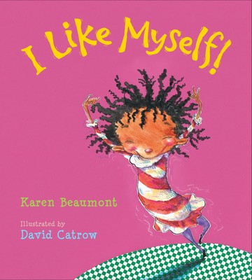 I Like Myself! - board book Beaumont, Karen|Catrow, David