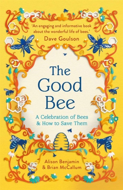 Michael O'mara The Good Bee: A Celebration Of Bees – And How To Save Them - Image 3