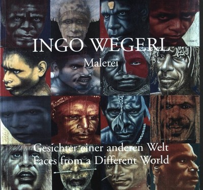 Malerei: Gesichter einer anderen Welt. Faces from a different World. Wegerl, Ing