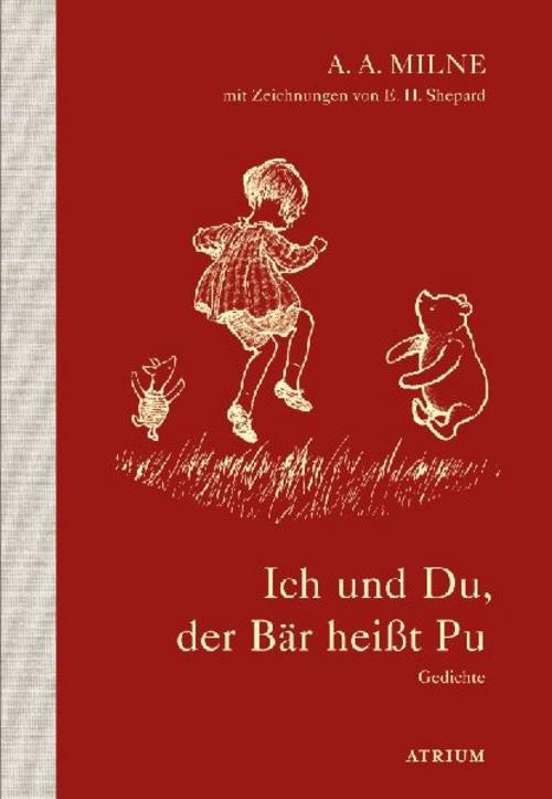 Alan Alexander Milne ~ Ich und Du, der Bär heißt Pu