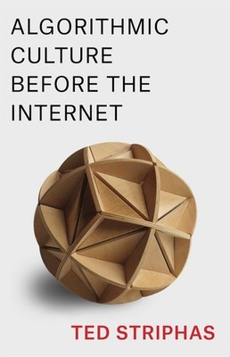Algorithmic Culture Before the Internet by Striphas, Ted [Paperback]