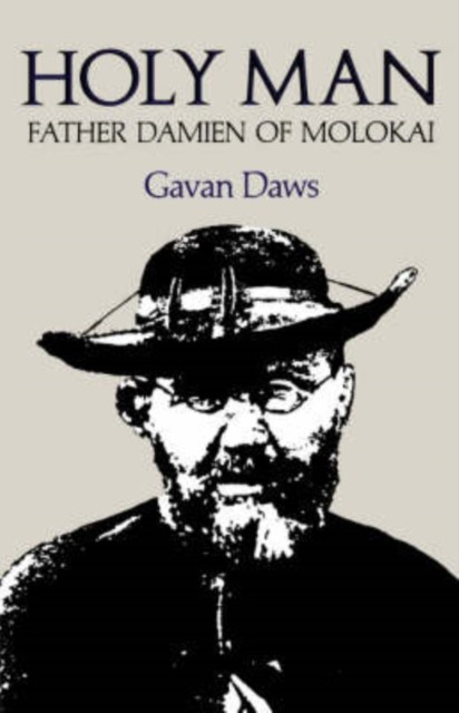 Holy Man Father Damien of Molokai by Gavan Daws PAPERBACK 9780824809201
