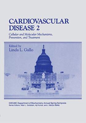 Cardiovascular Disease : Cellular and Molecular Mechanisms, Prevention, and T-,