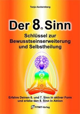 Der 8. Sinn | Schlüssel zur Bewußtseinserweiterung und Selbstheilung | Tanja